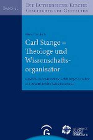 Carl Stange - Theologe und Wissenschaftsorganisator de Heiner Fandrich