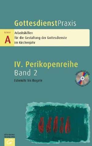 Gottesdienstpraxis. Serie A: Arbeitshilfen für die Gestaltung der Gottesdienste im Kirchenjahr - Estomihi bis Rogate de Erhard Domay