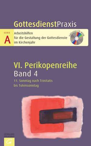 11. Sonntag nach Trinitatis bis Totensonntag. Gottesdienstpraxis Serie A, Perikopenreihe VI de Sigrun Welke-Holtmann