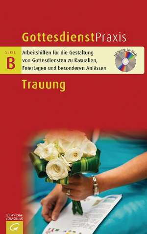 Gottesdienstpraxis-Serie B. Trauung de Christian Schwarz