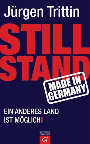 Stillstand made in Germany de Jürgen Trittin