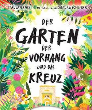 Der Garten, der Vorhang und das Kreuz de Carl Laferton