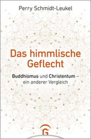Das himmlische Geflecht de Perry Schmidt-Leukel