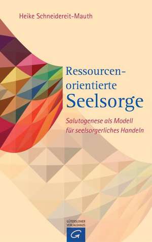 Ressourcenorientierte Seelsorge de Heike Schneidereit-Mauth