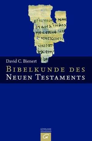 Bibelkunde des Neuen Testaments de David C. Bienert