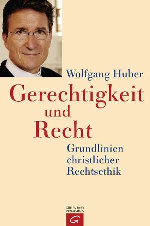 Gerechtigkeit und Recht de Wolfgang Huber