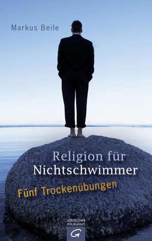 Religion für Nichtschwimmer de Markus Beile