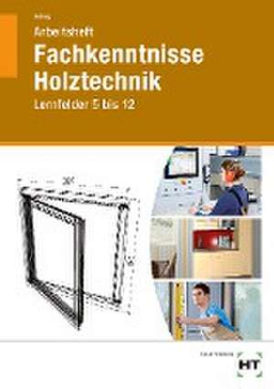 Arbeitsheft Fachkenntnisse Holztechnik de Uwe Hellwig