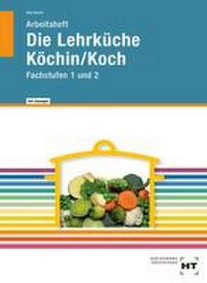 Arbeitsheft mit eingetragenen Lösungen Die Lehrküche Köchin/Koch de F. Jürgen Herrmann