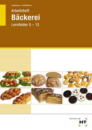 Arbeitsheft Bäckerei Lernfelder 5 - 13