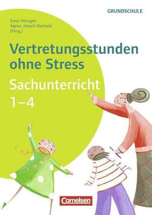 Vertretungsstunden ohne Stress Sachunterricht 1-4 de Enno Hörsgen