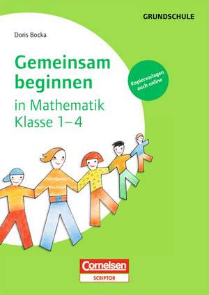 Gemeinsam beginnen in Mathematik: Klasse 1-4 de Doris Bocka