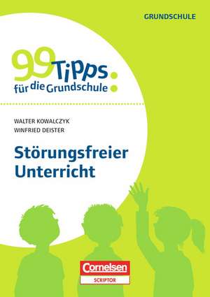 99 Tipps für die Grundschule: Störungsfreier Unterricht de Winfried Deister