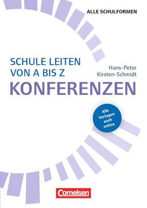 Schulmanagement: Schule leiten von A bis Z - Konferenzen de Hans-Peter Kirsten-Schmidt