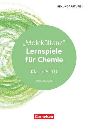 Lernspiele Sekundarstufe I - Chemie - Klasse 5-10. Molekültanz - Kopiervorlagen de Andreas G. Harm