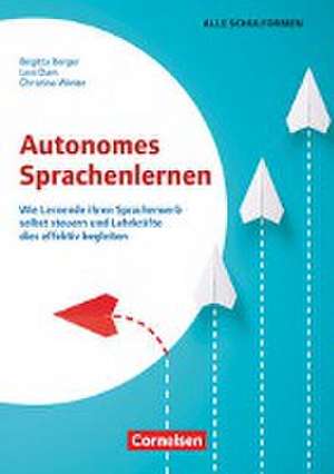 Autonomes Sprachenlernen - Wie Lernende ihren Spracherwerb selbst steuern und Lehrkräfte dies effektiv begleiten de Leni Dam