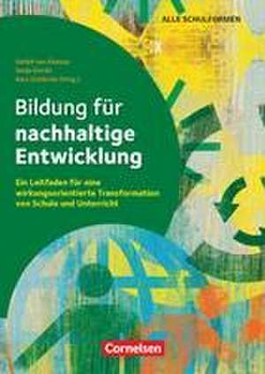 Bildung für nachhaltige Entwicklung - Ein Leitfaden für eine wirkungsorientierte Transformation von Schule und Unterricht de Sonja Gorski