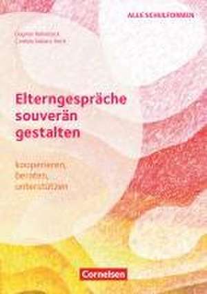 Elterngespräche souverän gestalten - kooperieren, beraten, unterstützen de Dagmar Rohnstock