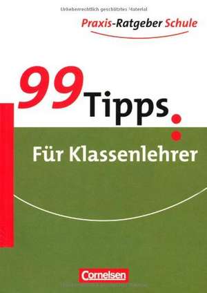 99 Tipps:Für Klassenlehrer de Ferdinand Tewes