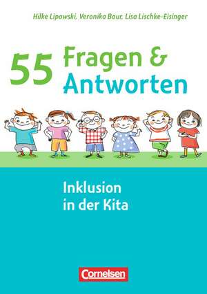 55 Fragen & 55 Antworten: Inklusion in der Kita de Veronika Baur