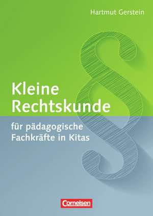 Kleine Rechtskunde für pädagogische Fachkräfte in Kitas de Hartmut Gerstein