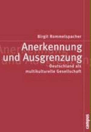 Anerkennung und Ausgrenzung de Birgit Rommelspacher