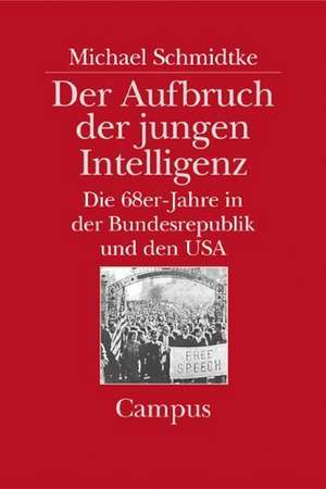 Der Aufbruch der jungen Intelligenz de Michael A. Schmidtke