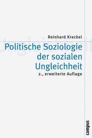 Politische Soziologie und soziale Ungleichheit de Reinhard Kreckel