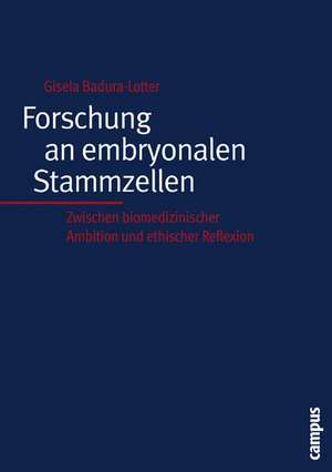 Forschung an embryonalen Stammzellen de Gisela Badura-Lotter