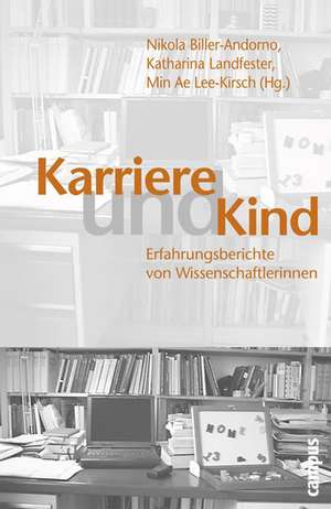 Karriere und Kind de Nikola Biller-Andorno