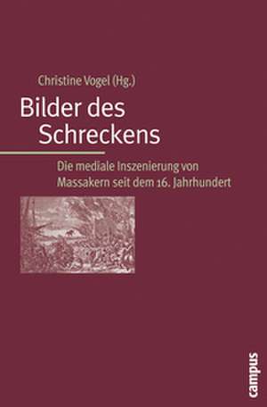 Bilder des Schreckens de Christine Vogel