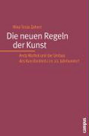 Die neuen Regeln der Kunst de Nina Tessa Zahner