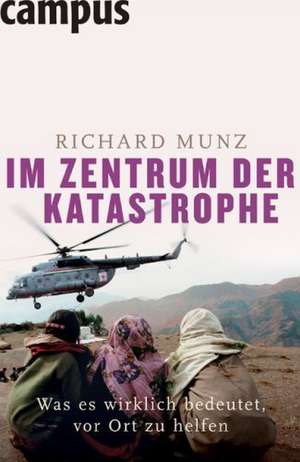 Im Zentrum der Katastrophe de Richard Munz