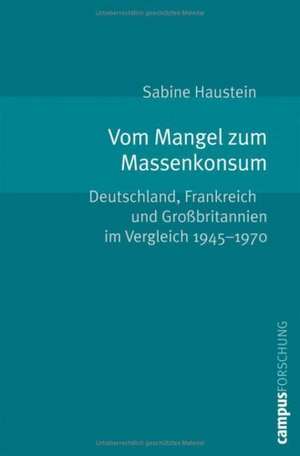 Vom Mangel zum Massenkonsum de Sabine Haustein