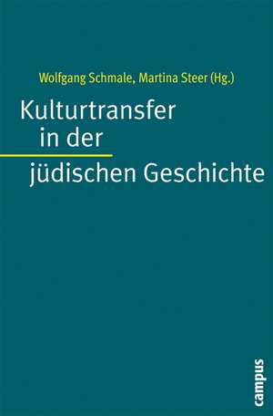 Kulturtransfer in der jüdischen Geschichte de Wolfgang Schmale