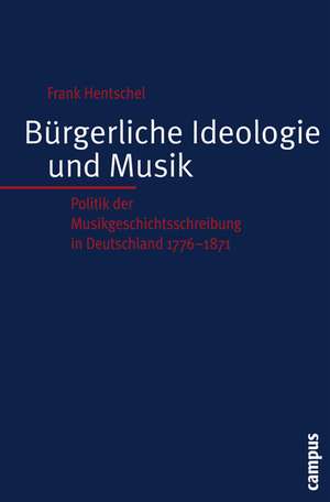 Bürgerliche Ideologie und Musik de Frank Hentschel