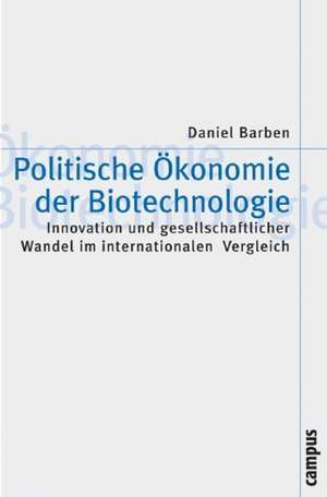 Politische Ökonomie der Biotechnologie de Daniel Barben