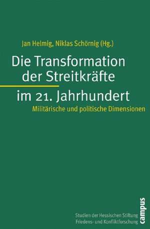 Die Transformation der Streitkräfte im 21. Jahrhundert de Jan Helmig