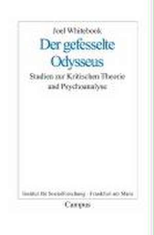 Der gefesselte Odysseus de Joel Whitebook