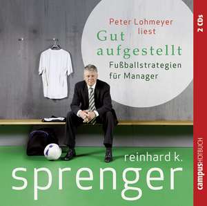 Gut aufgestellt de Reinhard K. Sprenger