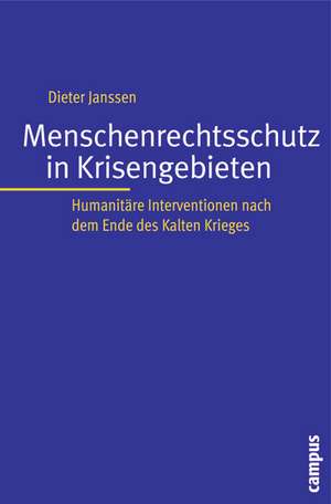 Menschenrechtsschutz in Krisengebieten de Dieter Janssen