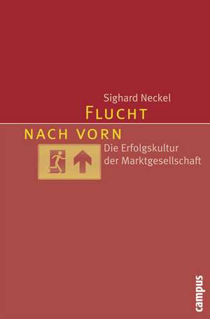 Flucht nach vorn de Sighard Neckel