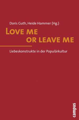 Love me or leave me de Doris Guth