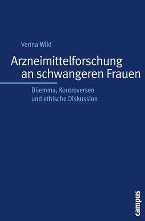 Arzneimittelforschung an schwangeren Frauen de Verina Wild