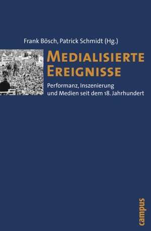 Medialisierte Ereignisse de Frank Bösch