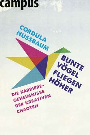 Bunte Vögel fliegen höher de Cordula Nussbaum