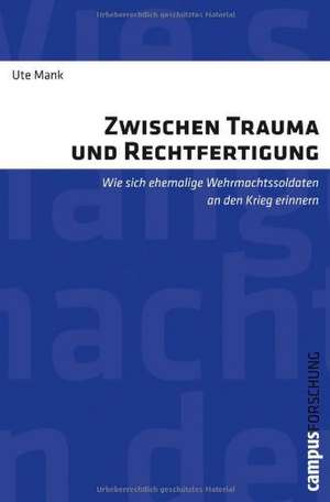 Zwischen Trauma und Rechtfertigung de Ute Mank