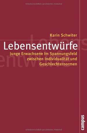 Lebensentwürfe de Karin Schwiter