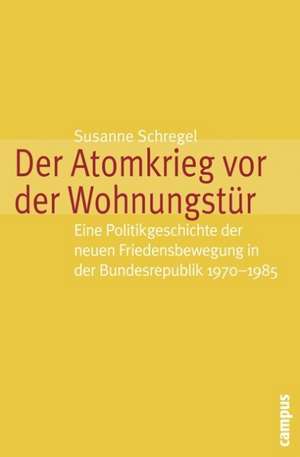 Der Atomkrieg vor der Wohnungstür de Susanne Schregel