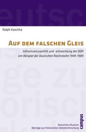 Auf dem falschen Gleis de Ralph Kaschka